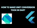 HOW TO MAKE UNIT CONVERSION APP IN DART