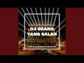 Download Lagu DJ ORANG YANG SALAH