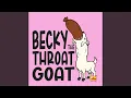 Becky The Throat Goat