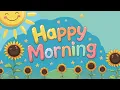 Happy Morning Music - Start Your Day Feeling Good
