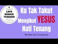 Download Lagu Ku Tak Takut Mengikut Yesus Hati Tenang | Lagu Rohani Terbaru (Official Lyric Video)
