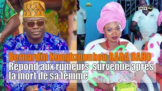 bernardin nougbozounkou baba daho r ponds aux rumeurs survenue apr s la mort de sa femme