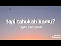 Download Lagu Dygta, Kamasean - Tapi Tahukah Kamu? (Lirik Lagu)