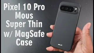 Pixel 10 Pro Mous Super Thin w MagSafe Case First Look Hands On