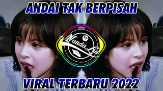 Download DJ 2022 ANDAI TAK BERPISAH MP3