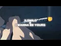 Download Lagu ilomilo x i wanna be yours mashup (slowed and reverb) | best part looped