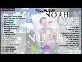 Lagu Kumpulan Lagu Terbaik NOAH \u0026 Peterpan - Nostalgia Masa SMA (Full Album Tanpa Iklan)
