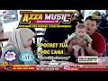 Download Lagu POTRET TUA VOC LANA // AZZA MUSIC ENTERTAINMENT