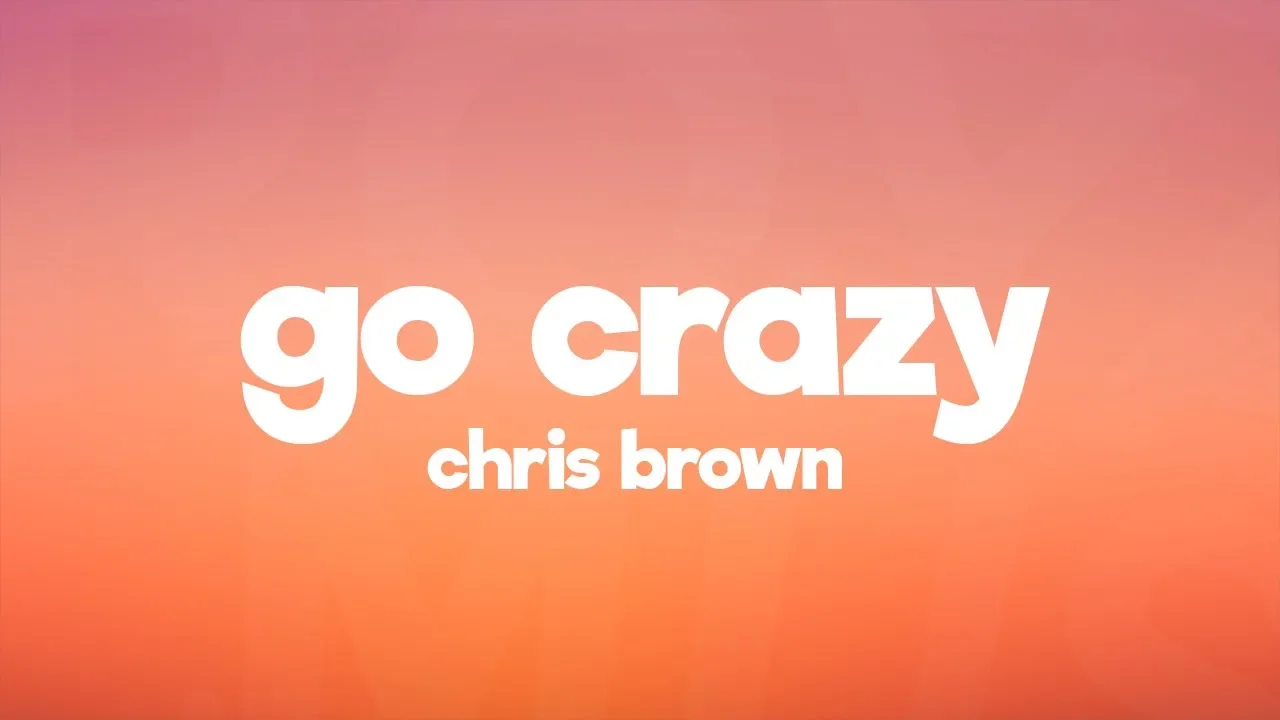 Chris Brown, Young Thug - Go Crazy (Lyrics)