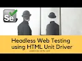 Headless Automation using HTMLUnitDriver and its Advantages Selenium HTML Unit Driver Web Automation