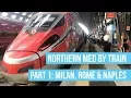 Northern Med by Train Part 1 Milan Rome and Naples