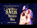 Lagu FILHO DE DEUS, MENINO MEU | O GRANDE ESPETÁCULO DE NATAL | Original Lumine