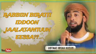 Ustaz Ibsa Hasan Iddoon Jaalatamtuun Eessa Rabbiin Biratti 9 November 2025 
