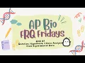 AP Bio FRQ Fridays 26 2013 Question Hypothesis and Data Analysis