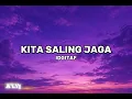 KITA SALING JAGA - IDGITAF (LIRIK)