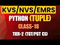 Python Tuple in Detail KVS NVS EMRS Tier-2 CS TGT PGT Class 18