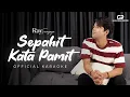 Download Lagu SEPAHIT KATA PAMIT - RAY SURAJAYA (OFFICIAL KARAOKE VERSION)