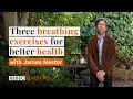 3 breathing exercises for better health with James Nestor BBC Maestro