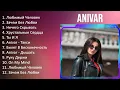Download Lagu A N I V A R 2023 MIX - TOP 10 BEST SONGS