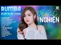 Download Lagu THƯƠNG LY BIỆT, TUYỆT DUYÊN, NGÂN NGÂN COVER - Album Rumba Nhạc Trẻ Đặc Biệt Hay NGHE LÀ NGHIỆN