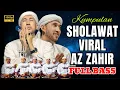 Lagu SHOLAWAT VIRAL AZ ZAHIR TERBARU 2025 || FULL BASS ALBUM BIKIN CANDU AZZAHIR 2025🥰