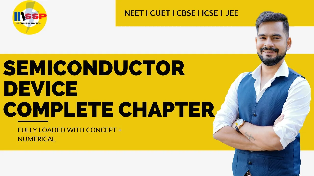 Semiconductor devices full chapter in one video | class 12 physics | NEET I CUET | sachin sir