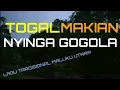 TOGAL MAKIAN || NYINGA GOGOLA, LAGU TRADISIONAL MALUKU UTARA#lagutogal#musiktogal