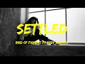 Settled - Bird Of Figment Feat Cody Francis Lyrics