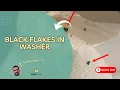Black Flakes in Washer Here s the REAL Fix