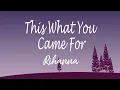 Download Lagu [1 HOUR] This What You Came For - Rihanna \u0026 Calvin Harris