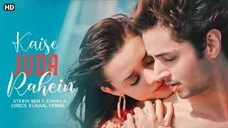 Download Kaise Juda Rahein (LYRICS)- Stebin Ben X Sonna Rele | Kunaal Vermaa |  ShooziiLyrics MP3