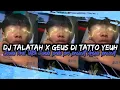 Download Lagu DJ TALATAH X GEUS DI TATO YEUH [KOPLO] ARJUNA PRESENT SUNDA PRIDE