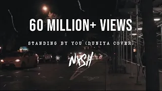 Nish Standing By You Duniya Cover OFFICIAL VIDEO BANGLA LUKA CHUPPI AKHIL DHVANI B 