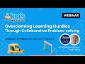 Webinar Overcoming Learning Hurdles through Collaborative Problem-Solving