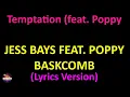 Jess Bays feat. Poppy Baskcomb - Temptation (feat. Poppy Baskcomb) (Lyrics version)