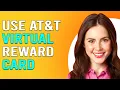 How To Use AT T Virtual Reward Card How To Get AT T VIrtual Reward Card