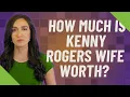 How much is Kenny Rogers wife worth