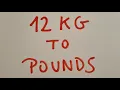 12 kg to pounds