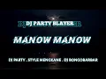 Download Lagu DJ MANOW MANOW PARTY X BLEYER - MP AUDIO