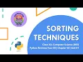 Sorting Techniques Python Revision 02 Chapter 02 Part 05 Class XII Computer Science 083