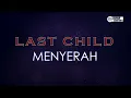 Download Lagu Last Child - Menyerah ( Karaoke Version )