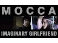 Lagu Mocca - Imaginary Girlfriend (Official Music Video)