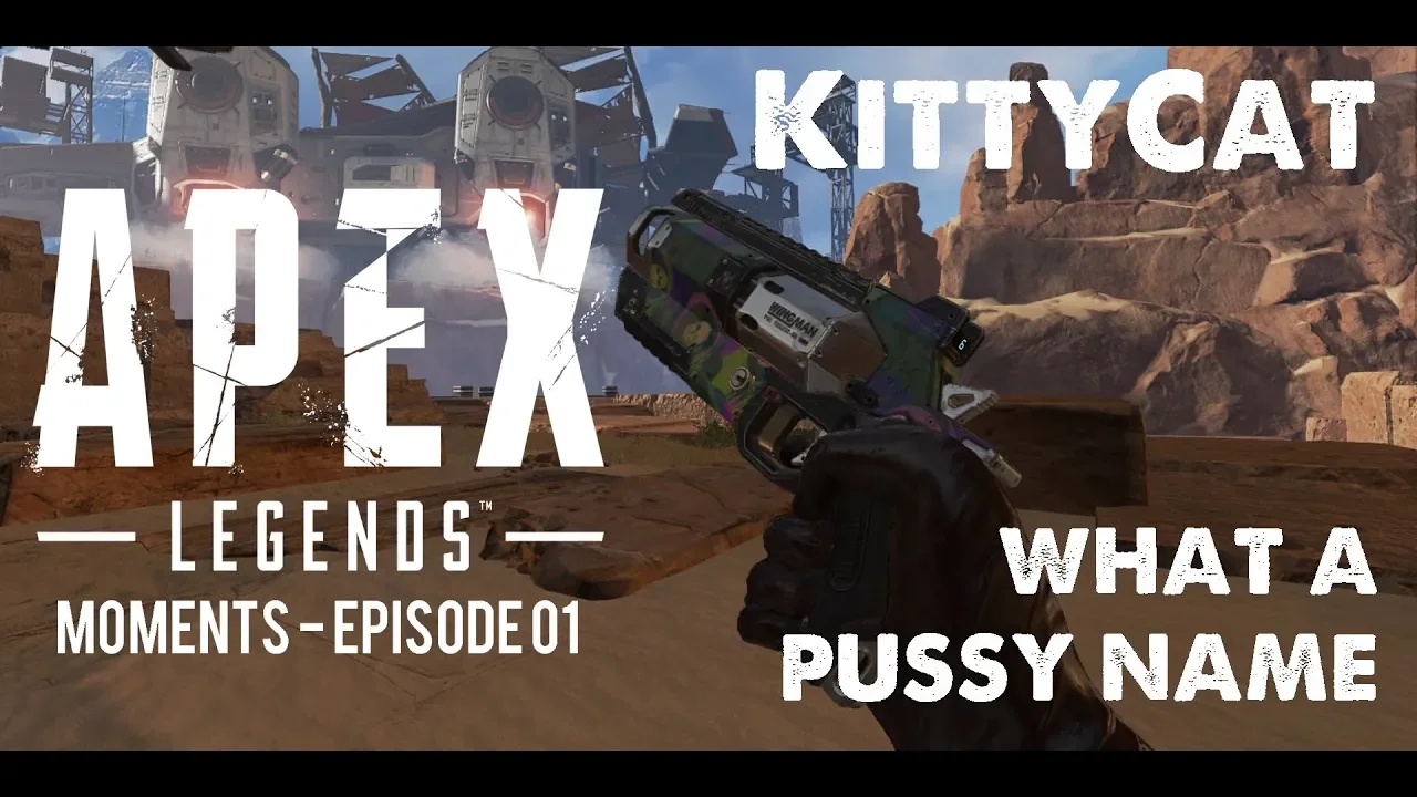 Apex Legends Moments - Episode 01 "what a pussy name"