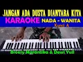 Download Lagu JANGAN ADA DUSTA DIANTARA KITA - KARAOKE NADA WANITA