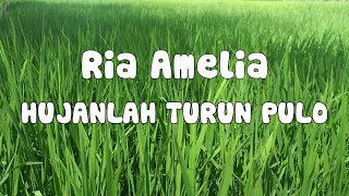 Download Ria Amelia - Hujanlah Turun Pulo - Lirik  | Lagu Minang Populer MP3