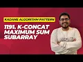 Kadane Algorithm Coding Interview Pattern Leetcode 1191 K Concatenated Maximum Sum