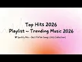 Lagu Top Hits 2026 Playlist ~ Trending Music 2026  Spotify Mix ~ Best TikTok Songs (Hits Collection) Best