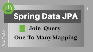 SpringBoot Spring Data JPA - One To Many Join Query Example Java Techie