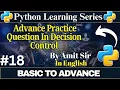 Python Advance Practice Questions in Decision Control Part-3 Python Tutorial for Beginners