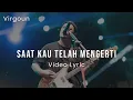 Download Lagu Virgoun - Saat Kau Telah Mengerti (Lyric Video)